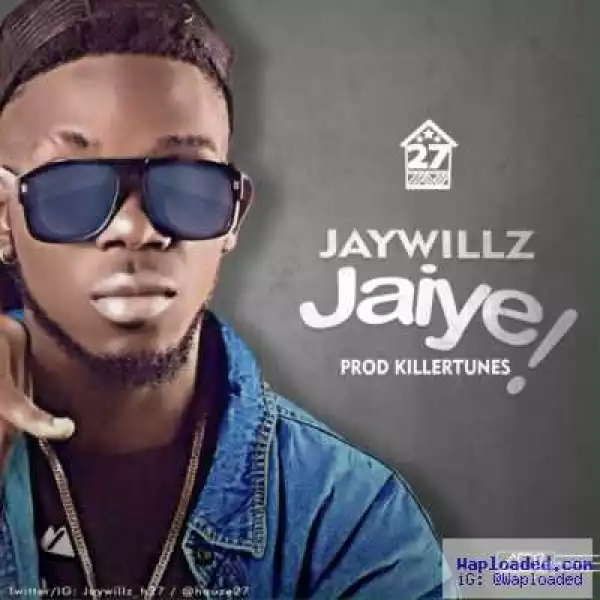 Jaywillz - Jaiye